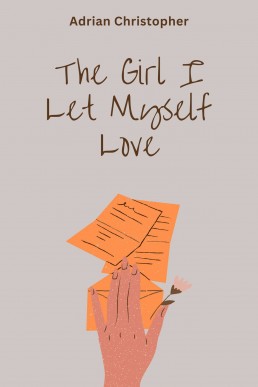 The Girl I Let Myself Love: A Short Story Collection