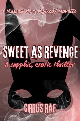 Sweet As Revenge: A Sapphic Erotic Thriller (Masked Mascs Book 4)