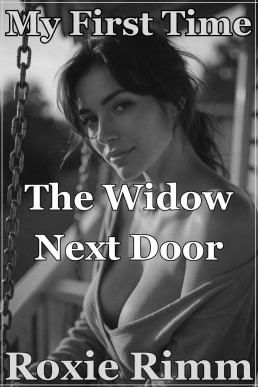 The Widow Next Door: She Was a Widow. I Was a Virgin. Together We Ached.