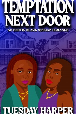 Temptation Next Door: An Erotic Black Lesbian Romance
