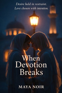 When Devotion Breaks: Desire held in restraint. Love chosen with intention.