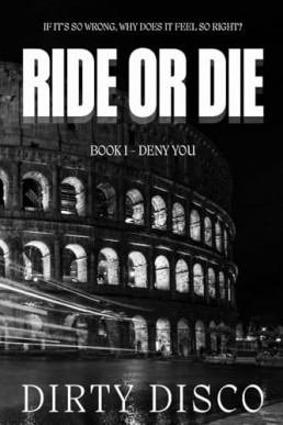 Ride or Die: Deny You (Ride or Die 1)