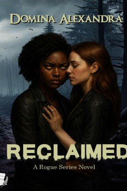 Reclaimed: Rogue Series, #3