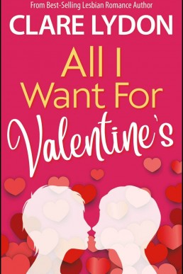 All I Want For Valentine's: All I Want Series, #2