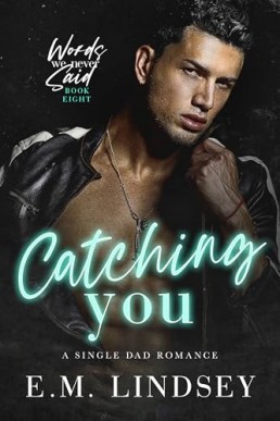 Catching You (Words We Never Said 8)
