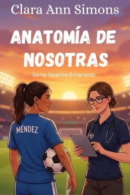 Anatomía de nosotras (Seattle Emerals #1)