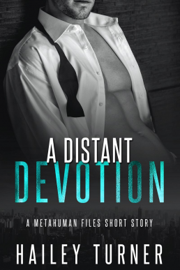 A Distant Devotion (Metahuman Files #1.5)