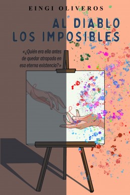 Al diablo los imposibles (Spanish Edition)