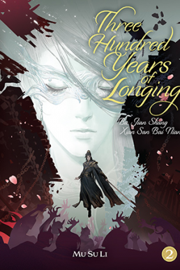 Three Hundred Years of Longing (Bu Jian Shang Xian San Bai Nian Volume 2) Seven Seas