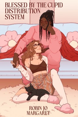 Blessed By The Cupid Distribution System: Alternate Cover Edition (With Bonus Chapter)