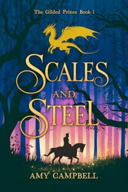 Scales and Steel (The Gilded Prince 1)