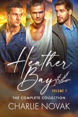 Heather Bay (The Complete Collection Volume 1)