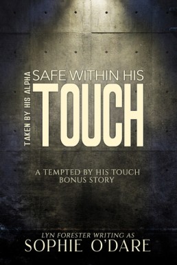 Safe Within His Touch (Taken by His Alpha 8.1)