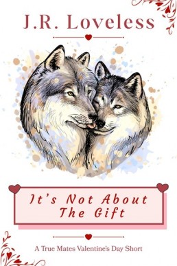 Not About The Gift (True Mates 4.1)