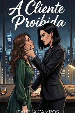 A Cliente Proibida: Um Dark Romance Sáfico de Suspense (Sentenças do Amor)