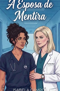 A Esposa de Mentira: Um Romance Sáfico Médico com Amnésia e Casamento de Mentira