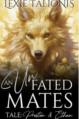 An Unfated Mates Tale: Preston & Ethan