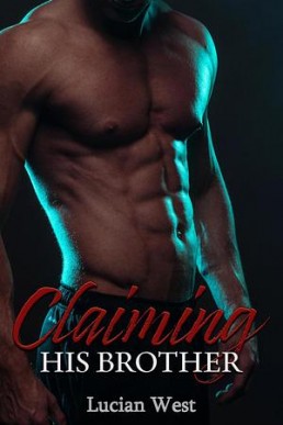 Claiming His Brother (Brotherly Affections 1)