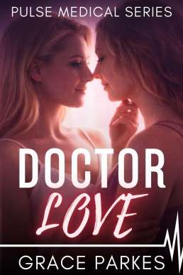 Doctor Love: A Lesbian/Sapphic Medical Romance (Pulse Medical Book 7)