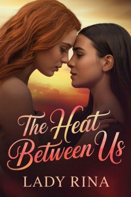 The Heat Between Us