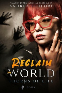 Reclaim the World: Thorns of Life Saga, #5