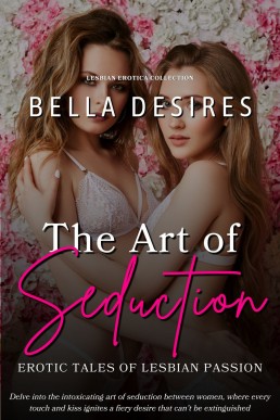 The Art of Seduction: Erotic Tales of Lesbian Passion