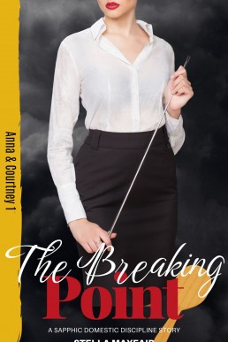 The Breaking Point: A Sapphic Domestic Discipline Story