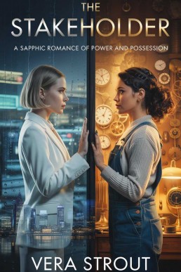 The Stakeholder: A Sapphic Romance of Power and Possession