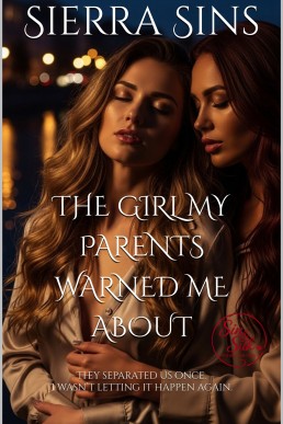 The Girl My Parents Warned Me About: A Steamy Class Divide Second Chance Lesbian Romance