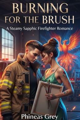 Burning for the Brush: A Steamy Sapphic Firefighter Romance