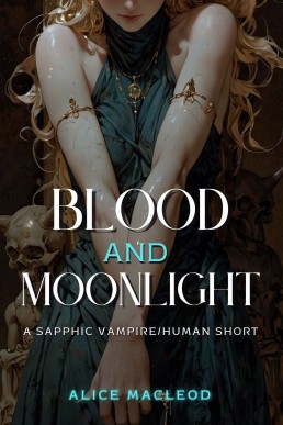 Blood and Moonlight: A Sapphic Vampire/Human Short, Spicy WLW Romance