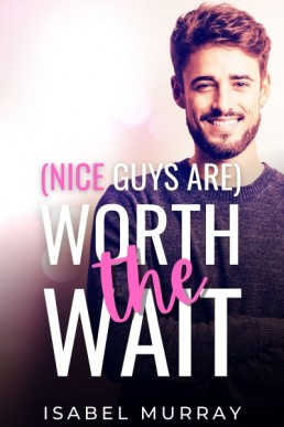 (Nice Guys Are) Worth the Wait