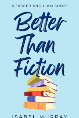 Better than Fiction (Not That 2.1)