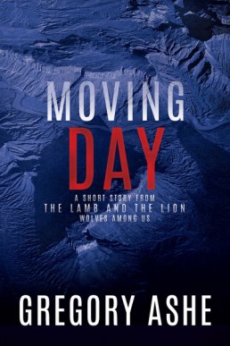 Moving Day  (The Lamb and the Lion: Wolves Among Us)