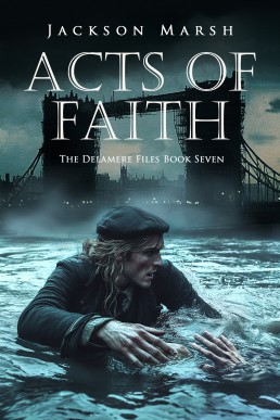 Acts of Faith (The Delamere Files Book 7)