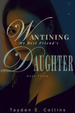 Wanting My Best Friend’s Daughter, Book Three: A Forbidden Lesbian Age-Gap MDLG Romance