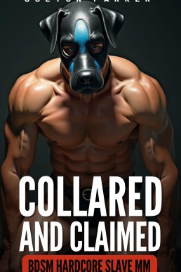 Collared and Claimed -- Part 1: The Boss's New Pet: Hardcore BDSM Gay Domination MM