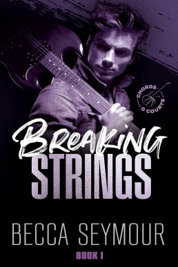Breaking Strings (Chords & Courts 1)