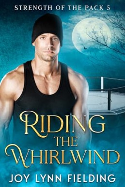 Riding the Whirlwind (Strength of the Pack 5) New Cover