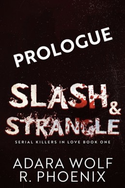 Slash & Strangle Prologue (Serial Killers in Love 0.5)
