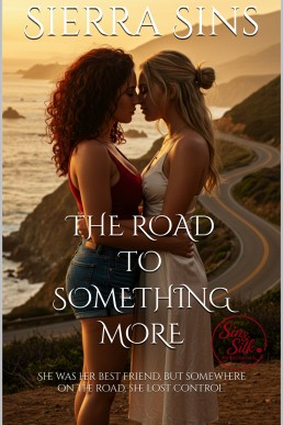 The Road to Something More: A Steamy Lesbian Best Friends Road Trip Romance