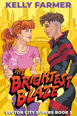 The Brightest Blaze (Vector City Supers Book 3)