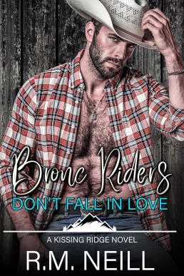 Bronc Riders Don't Fall in Love (Kissing Ridge Cowboys #4)