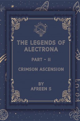The Legend of Alectrona Part- II: Crimson Ascension