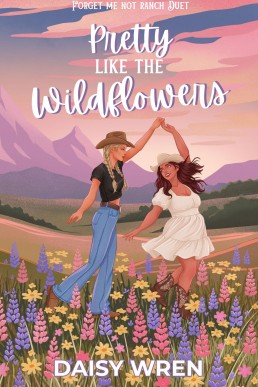 Pretty Like the Wildflowers: A Sapphic Western Romance (Forget Me Not Ranch Book 1)