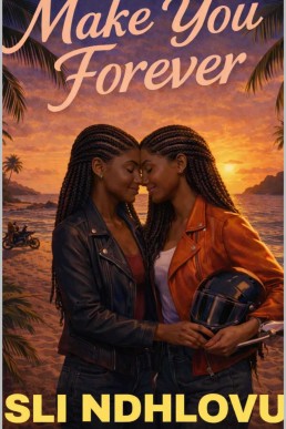 Make You Forever: A Slow-Burn Sapphic Fake Dating Romance (Iron Roses Motorcycle Club Book 3)