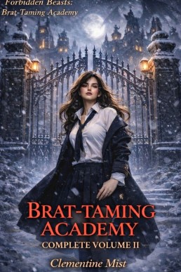 BRAT-TAMING ACADEMY: COMPLETE VOLUME II