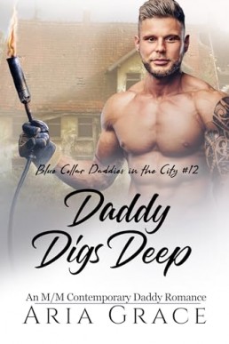 Daddy Digs Deep (Blue Collar Daddies in the City 12)