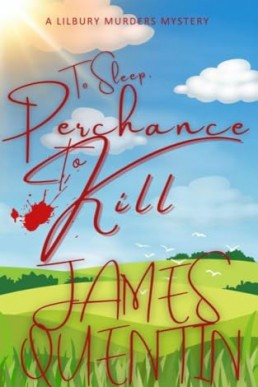 To Sleep, Perchance to Kill (The Lilbury Murders 2)