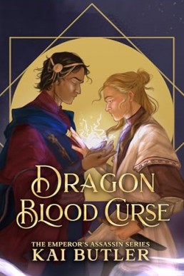 Dragon Blood Curse (Emperor’s Assassin 4)